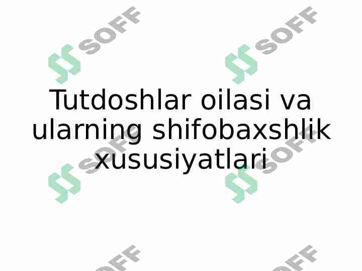 Tutdoshlar oilasi va ularning shifobaxshlik xususiyatlari