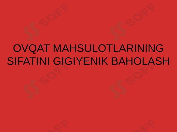 Ovqat mahsulotlarining sifatini gigiyenik baholash
