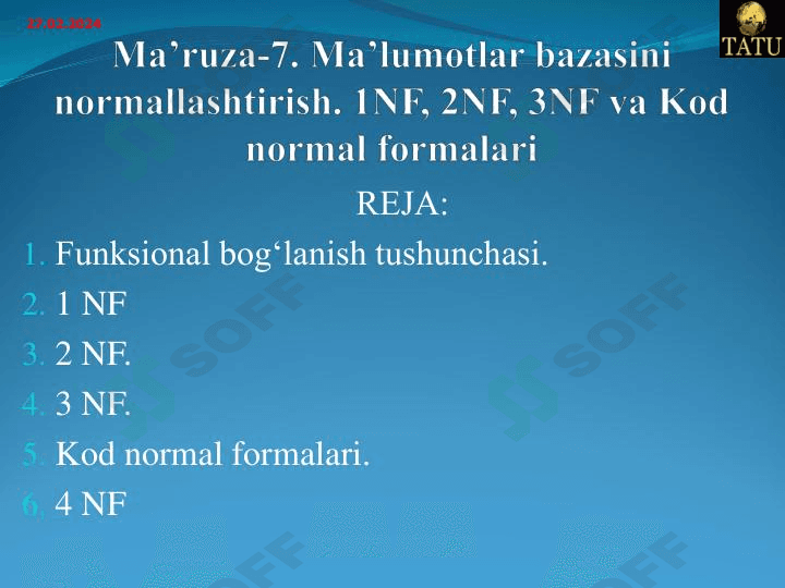 Ma‘lumotlar bazasini normallashtirish va 1NF, 2NF, 3NF va Kodd normal formalari.
