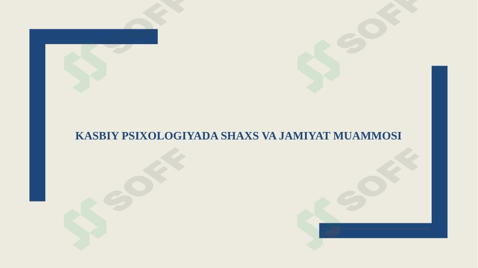 KASBIY PSIXOLOGIYADA SHAXS VA JAMIYAT MUAMMOSI