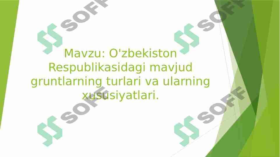 O'zbekiston Respublikasidagi mavjud gruntlarning turlari va ularning xususiyatlari