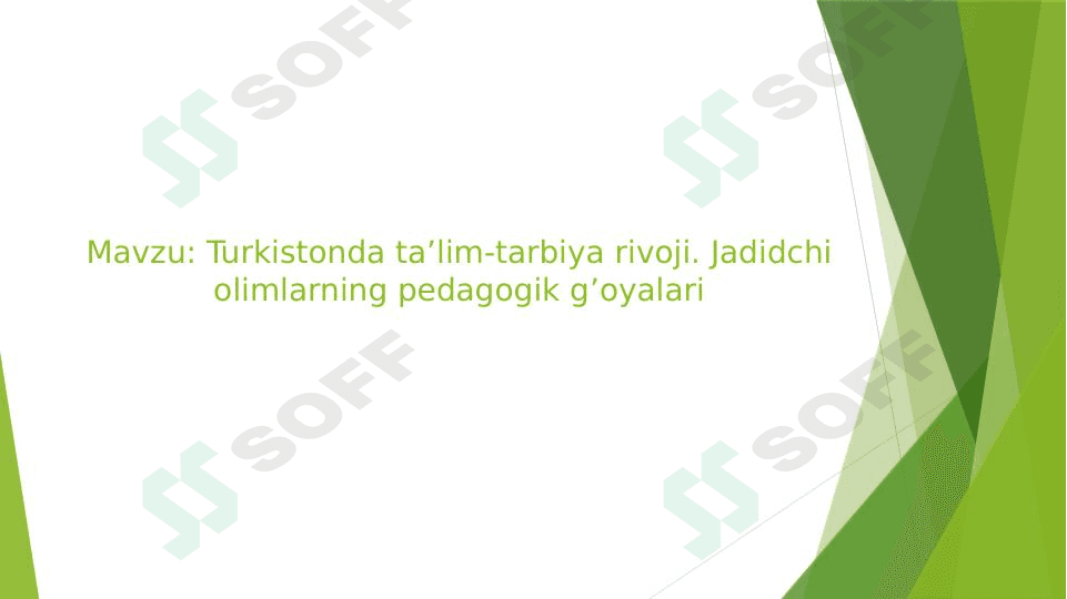 Turkistonda ta’lim-tarbiya rivoji. Jadidchi olimlarning pedagogik g’oyalari