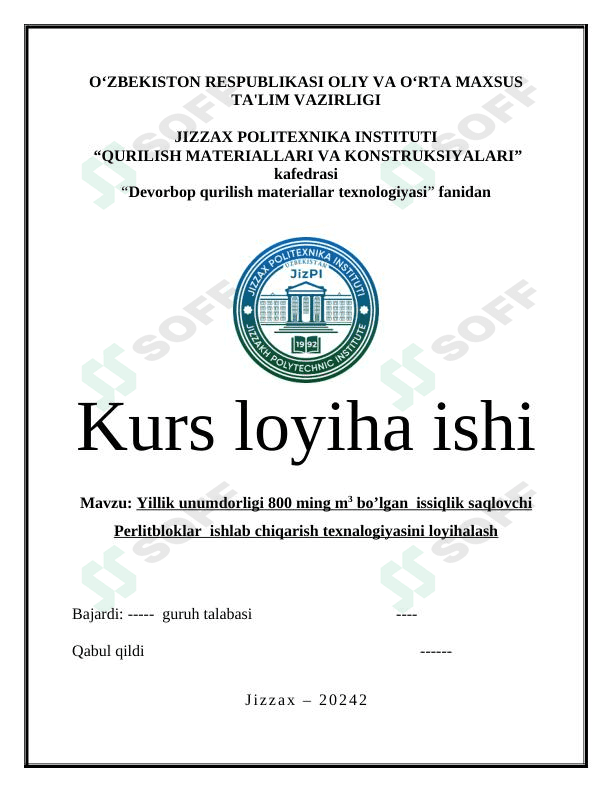 Yillik unumdorligi 800 ming m3 bo’lgan  issiqlik saqlovchi Perlitbloklar  ishlab chiqarish texnalogiyasini loyihalash
