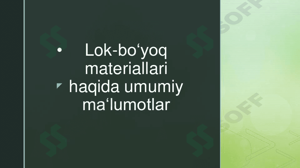 Lok bo‘yoq materiallari haqida umumiy malumot