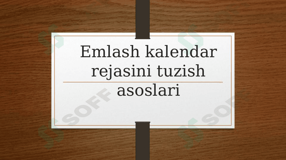 Emlash kalendar rejasini tuzish asoslari