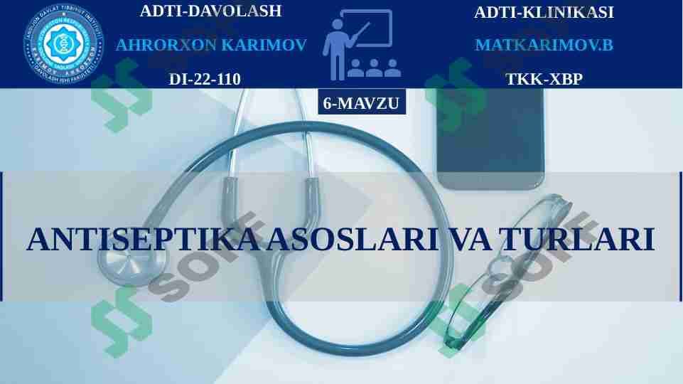 ANTISEPTIKA ASOSLARI VA TURLARI