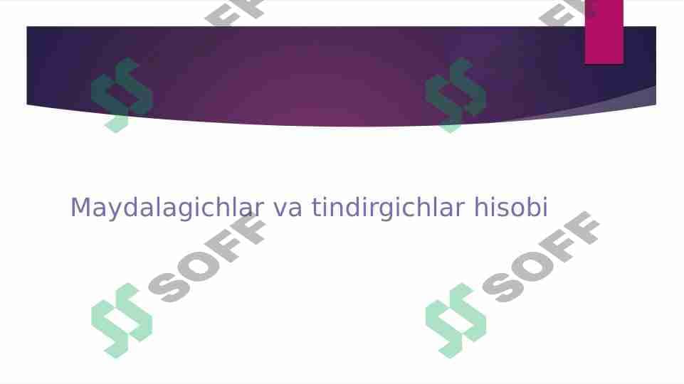 Maydalagichlar va tindirgichlar hisobi