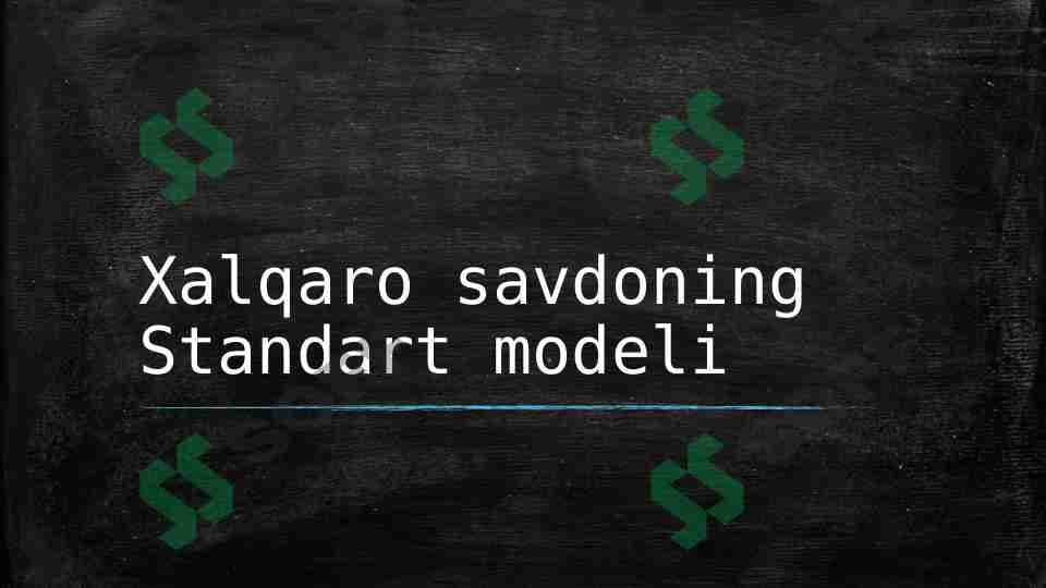 Xalqaro savdoning standart modeli.