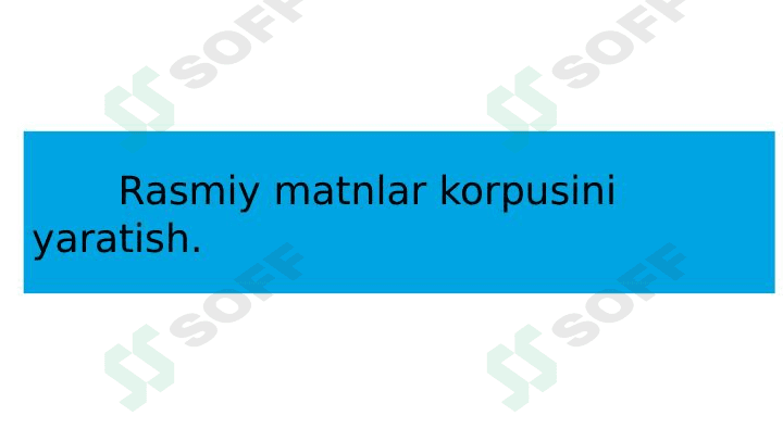 Rasmiy matnlar korpusini yaratish.