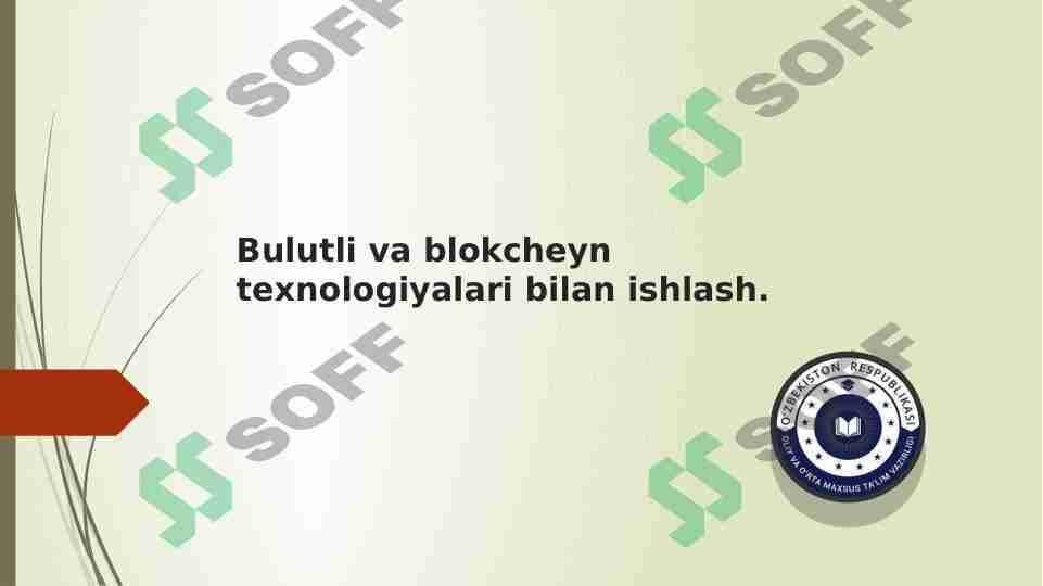 Bulutli va blokcheyn texnologiyalari bilan ishlash.