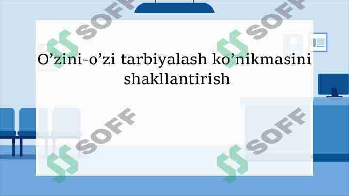 O'zini-o'zi tarbiyalash ko'nikmasini shakllantirish