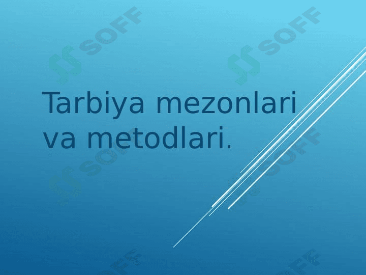 Tarbiya mezonlari va metodlari.