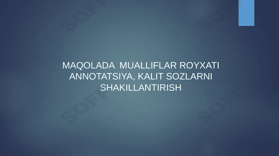 Maqolada  Mualliflar royxati annotatsiya, kalit so'zlarni shakllantirish