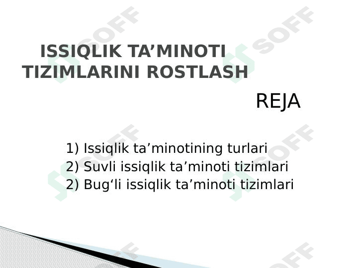 ISSIQLIK TA’MINOTI TIZIMLARINI ROSTLASH