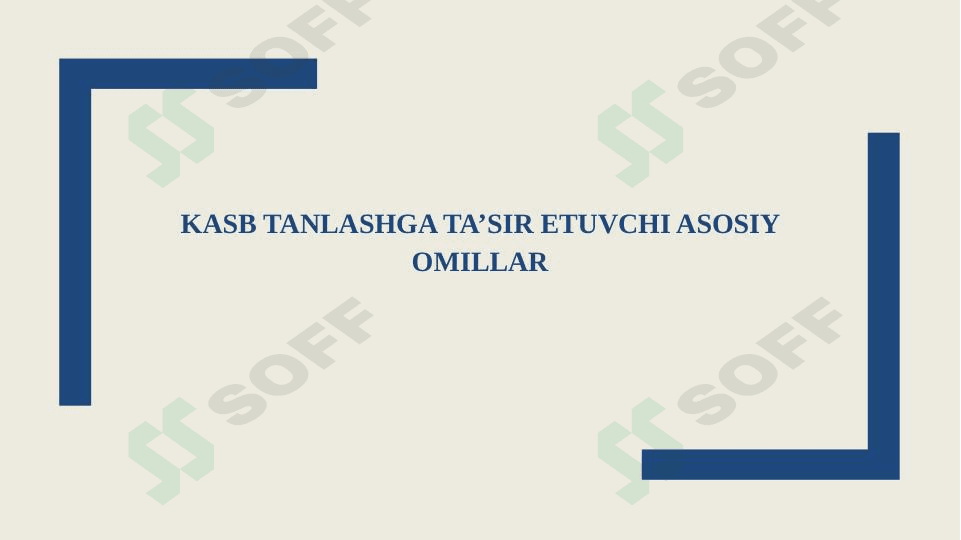 KASB TANLASHGA TA’SIR ETUVCHI ASOSIY OMILLAR