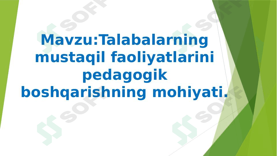 Talabalarning mustaqil faoliyatlarini pedagogik boshqarishning mohiyati