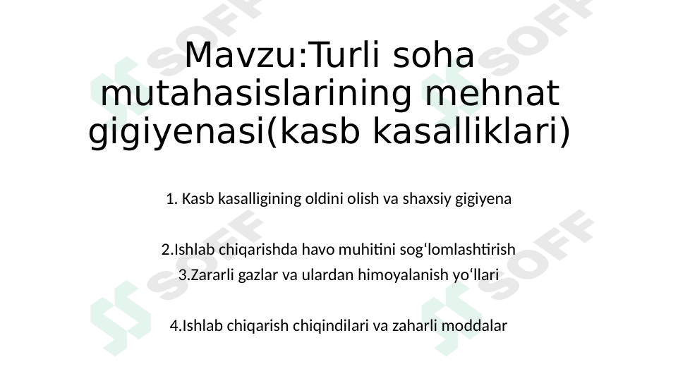 Turli soha mutahasislarining mehnat gigiyenasi(kasb kasalliklari)