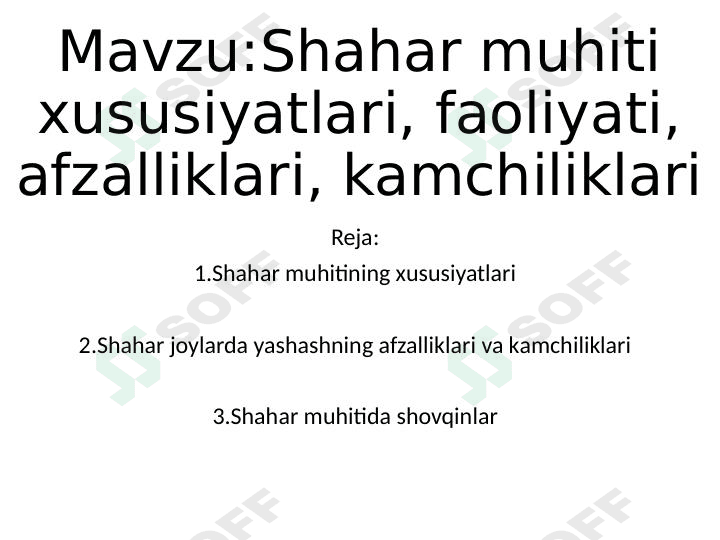 Shahar muhiti xususiyatlari, faoliyati, afzalliklari, kamchiliklari