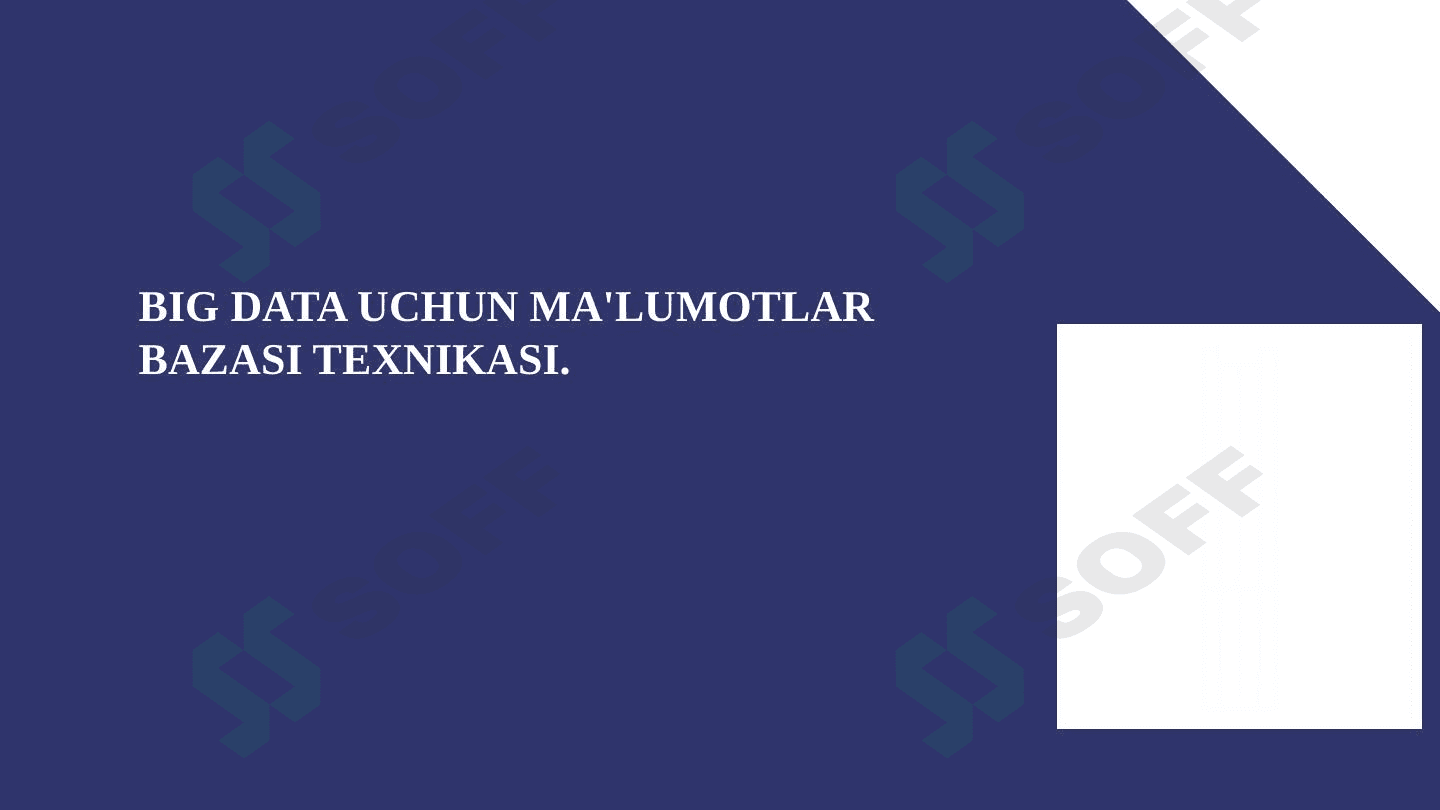 BIG DATA UCHUN MA'LUMOTLAR BAZASI TEXNIKASI