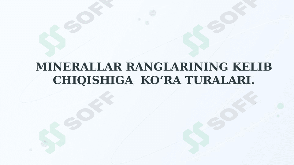 MINERALLAR RANGLARINING KELIB CHIQISHIGA KO‘RA TURALARI