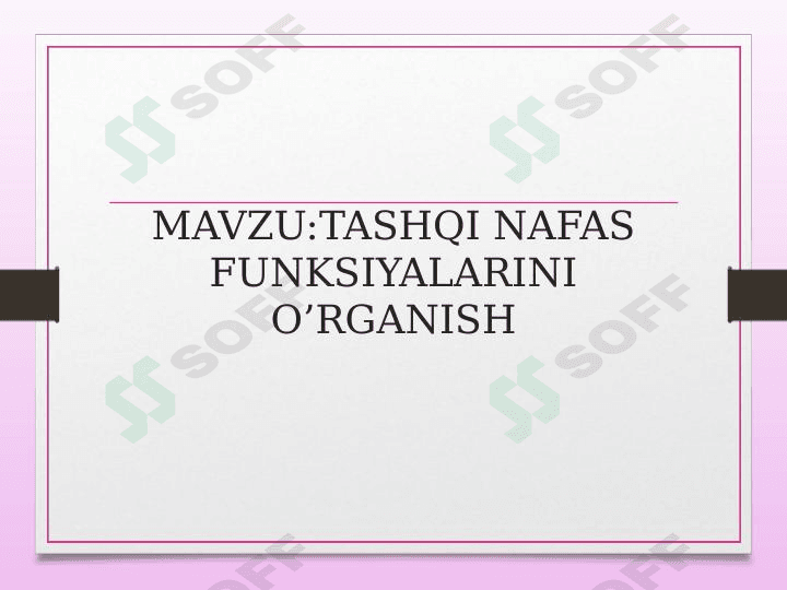 TASHQI NAFAS FUNKSIYASINI O'RGANISH