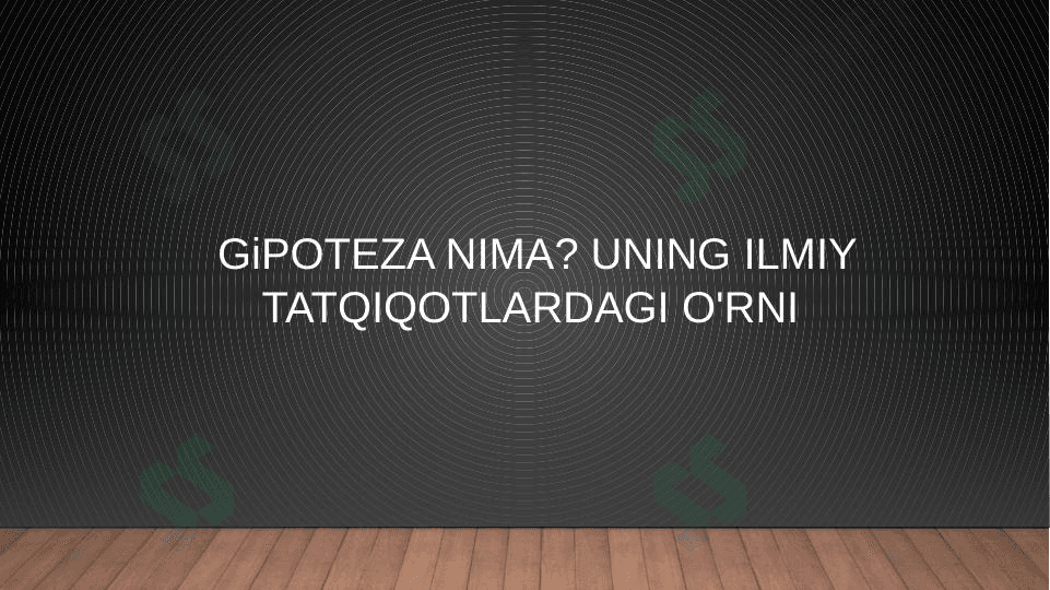 Gipoteza nima? uning ilmiy tatqiqotlardagi o'rni