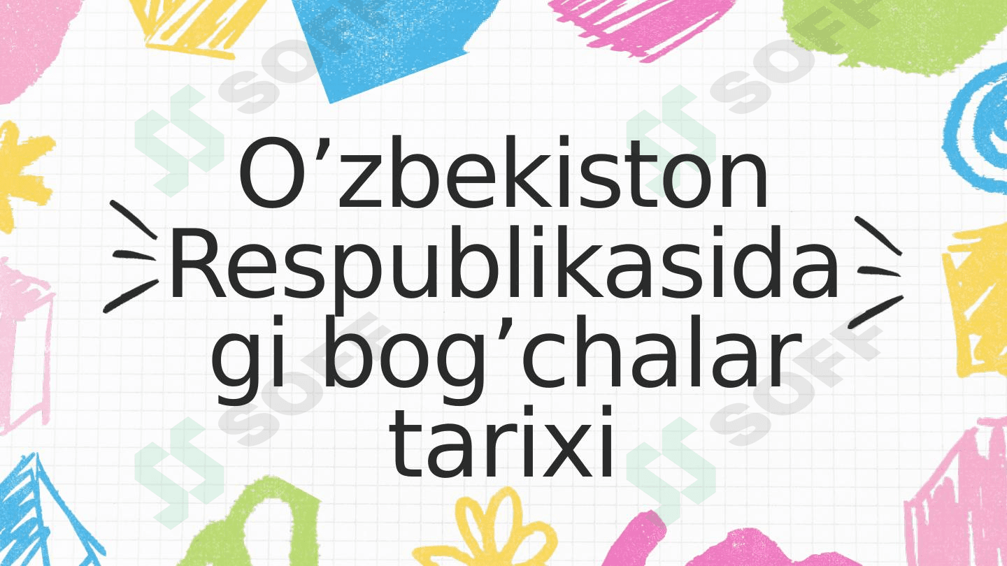 O’zbekiston Respublikasidagi bog’chalar tarixi