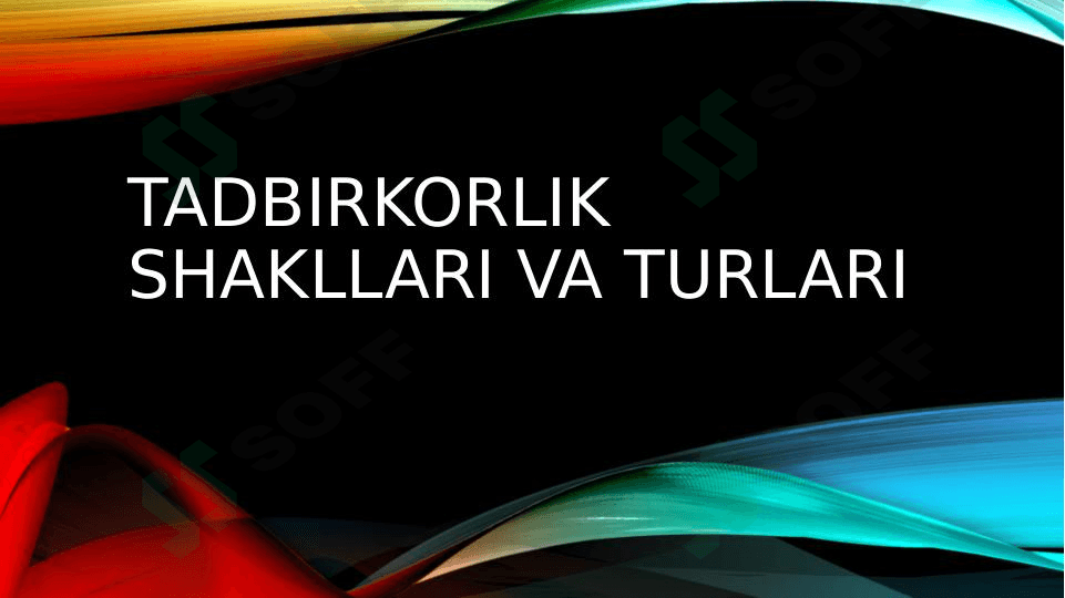 TADBIRKORLIK SHAKLLARI VA TURLARI ppt