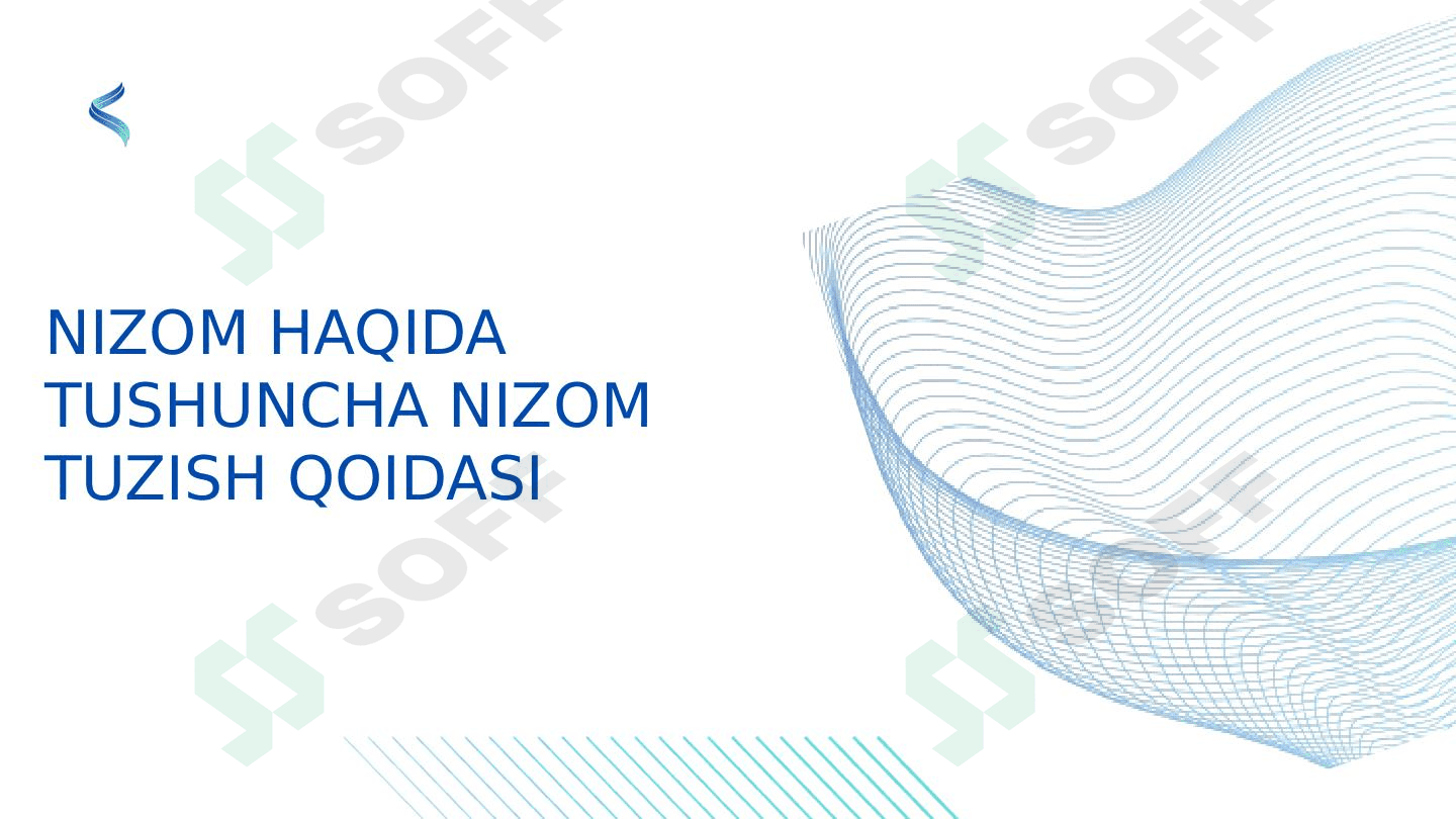 NIZOM HAQIDA TUSHUNCHA NIZOM TUZISH QOIDASI