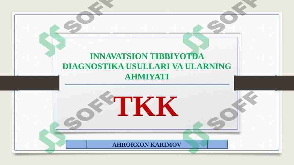 INNAVATSION TIBBIYOTDA DIAGNOSTIKA USULLARI VA ULARNING AHMIYATI