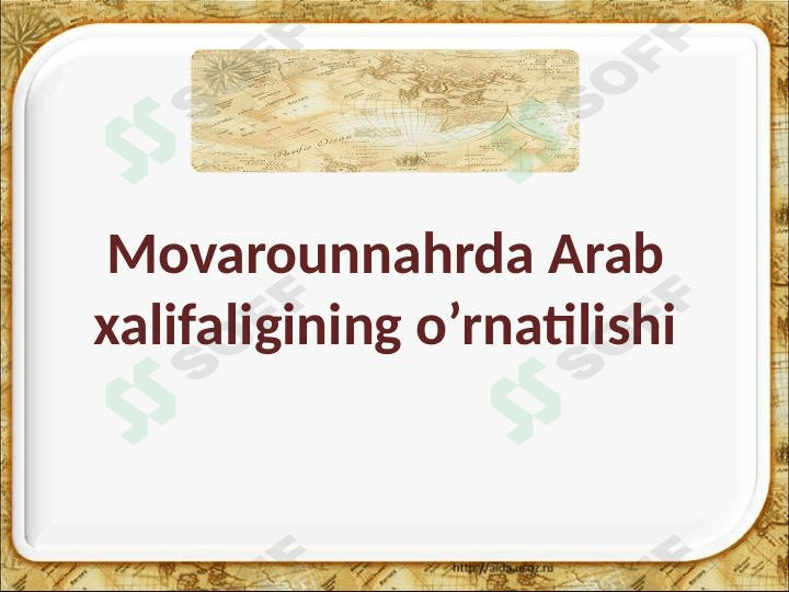 Movarounnahrda Arab xalifaligining o’rnatilishi
