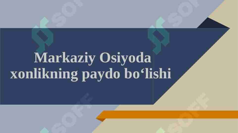 Markaziy Osiyoda xonlikning paydo bo‘lishi