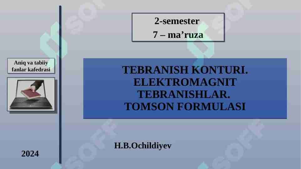 Tebranish konturi. elektromagnit tebranishlar.  Tomson formulasi