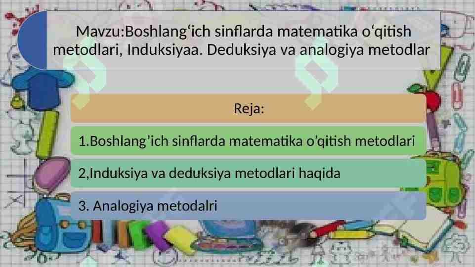Boshlang‘ich sinflarda matematika o‘qitish metodlari, Induksiyaa. Deduksiya va analogiya metodlar