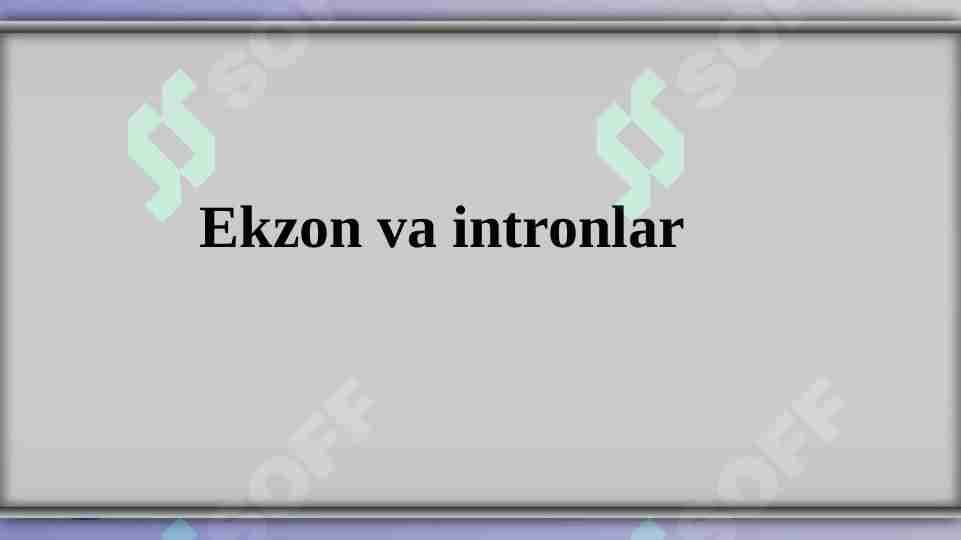 ekzon va intronlar