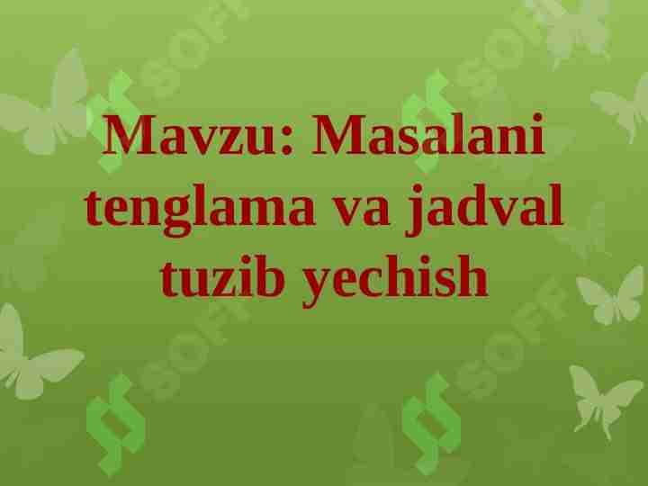 Masalani tenglama va jadval tuzib yechish