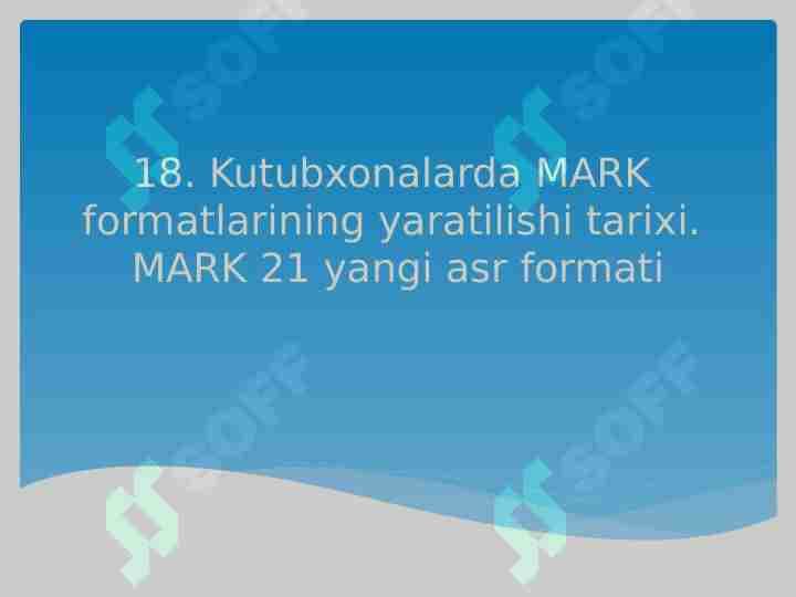 Kutubxonalarda MARK  formatlarining yaratilishi tarixi. MARK 21 yangi asr formati