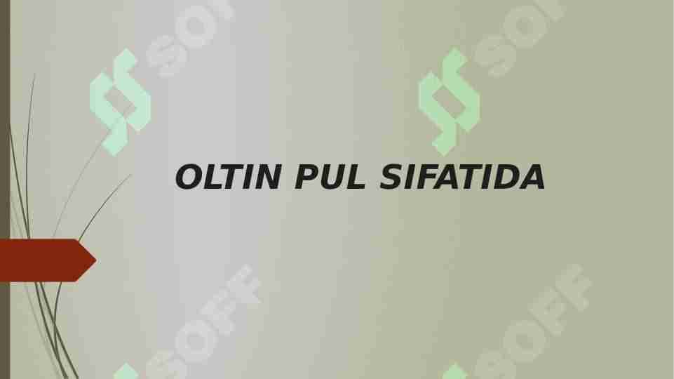 OLTIN PUL SIFATIDA