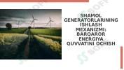 SHAMOL GENERATORLARINING ISHLASH MEXANIZMI: BARQAROR ENERGIYA QUVVATINI OCHISH
