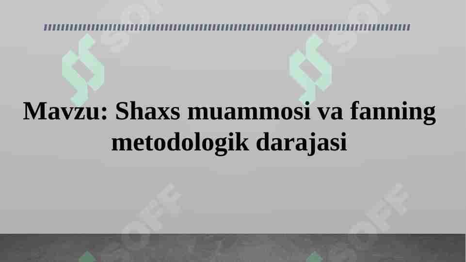 Shaxs muammosi va fanning metodologik darajasi