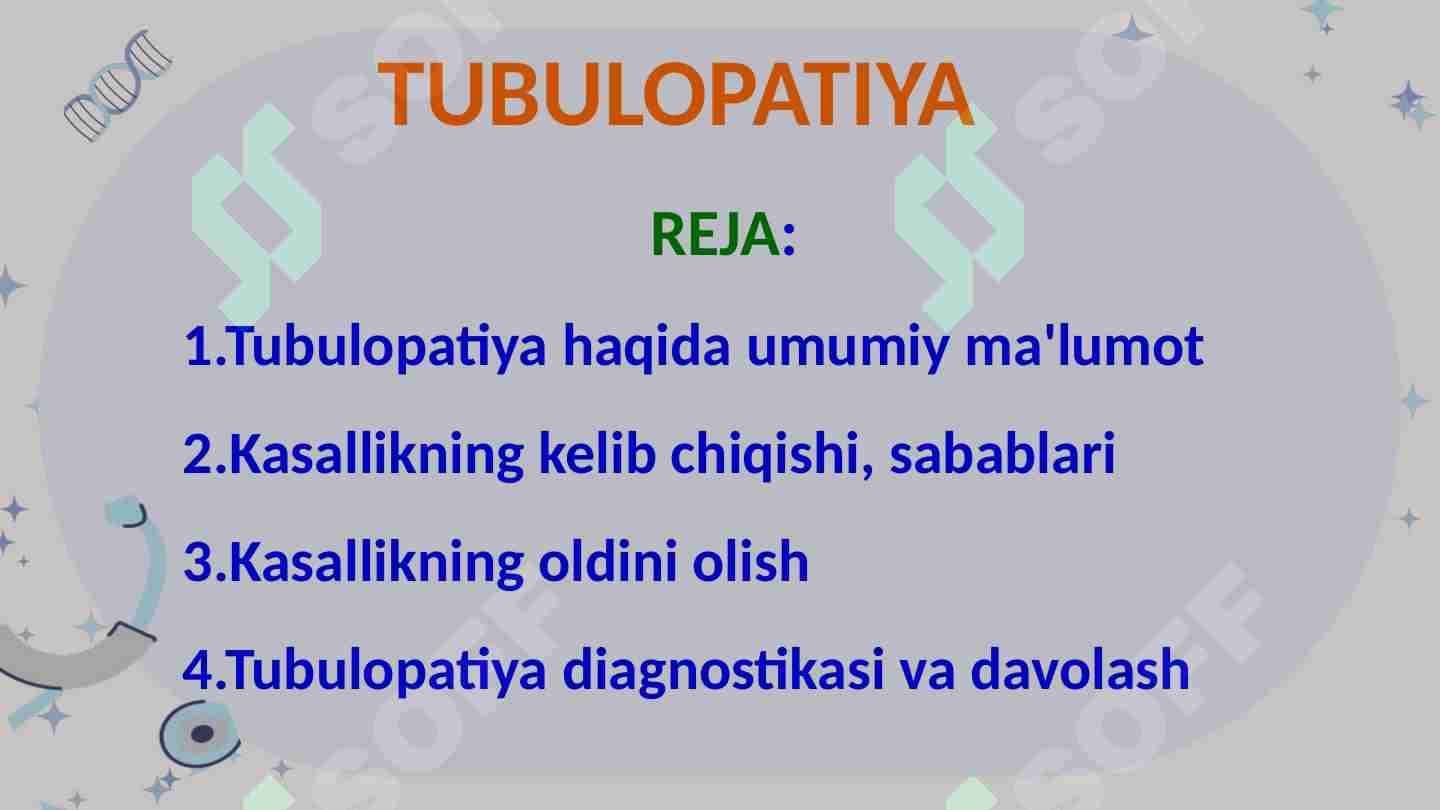 Tubulopatiya haqida umumiy ma'lumot