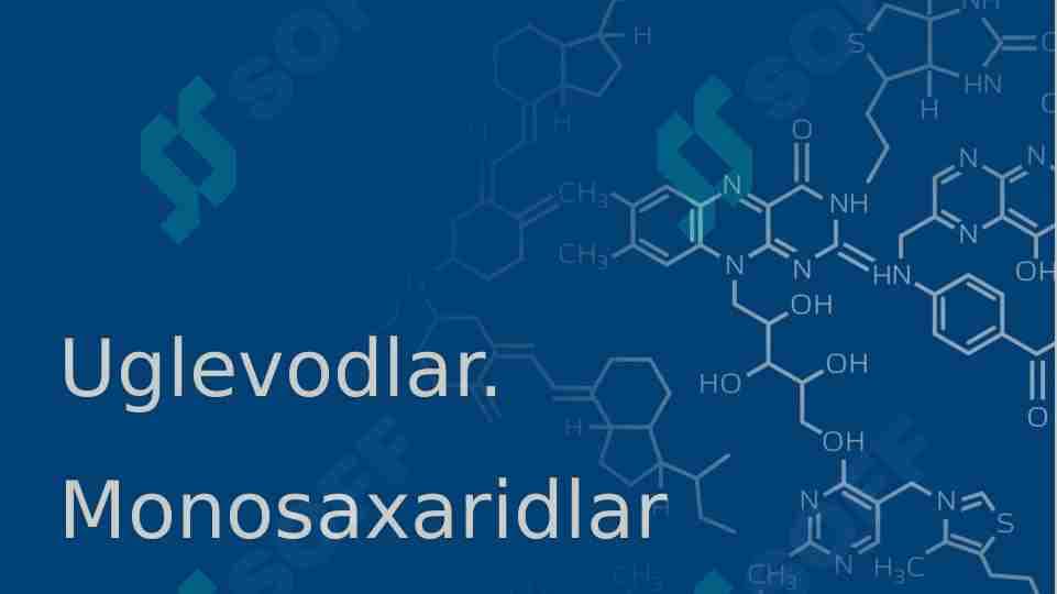 Uglevodlar. Monosaxaridlar