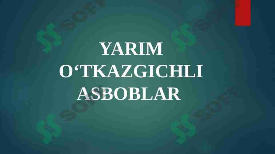 YARIM O‘TKAZGICHLI ASBOBLAR