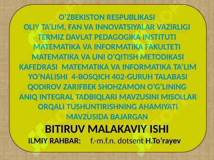 ANIQ INTEGRAL TADBIQLARI MAVZUSINI MISOLLAR ORQALI TUSHUNTIRISHNING AHAMIYATI