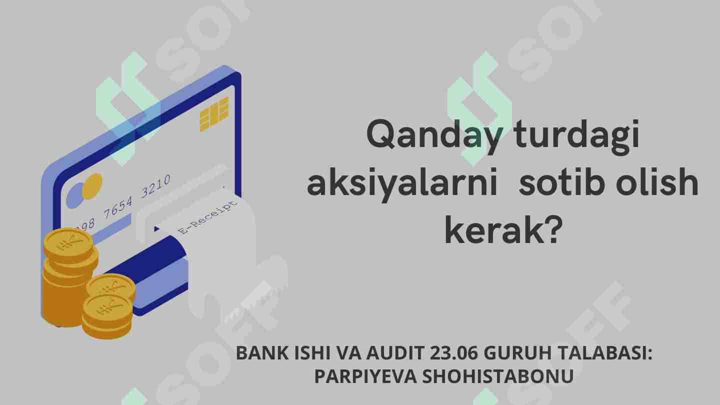 Qanday turdagi aksiyalarini sotib olish kerak