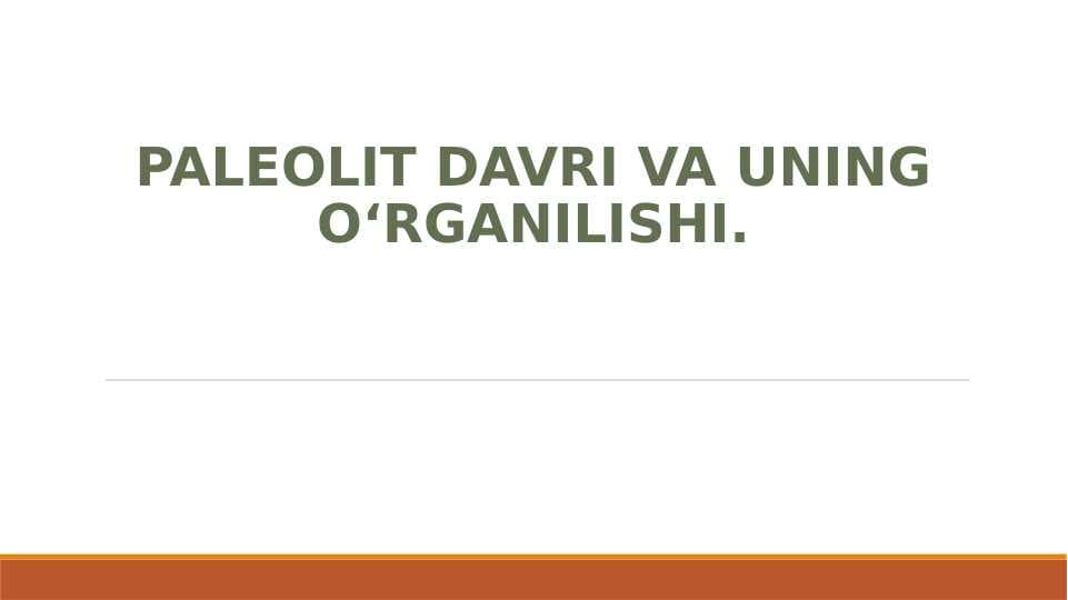 Paleolit davri va uning o‘rganilishi