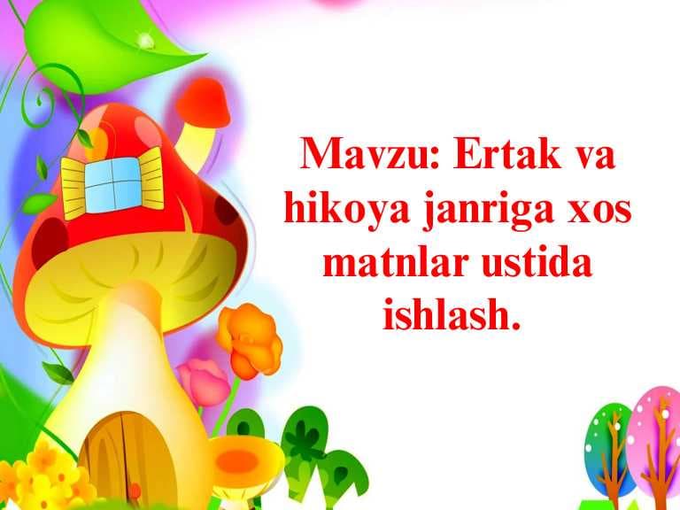 Ertak va hikoya janriga xos matnlar ustida ishlash