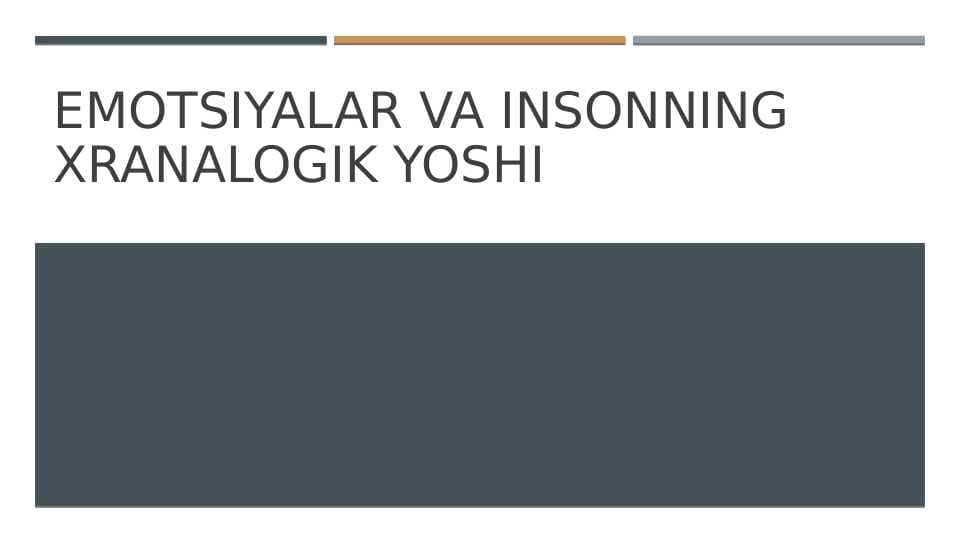 Emotsiyalar va insonning xranalogik yoshi