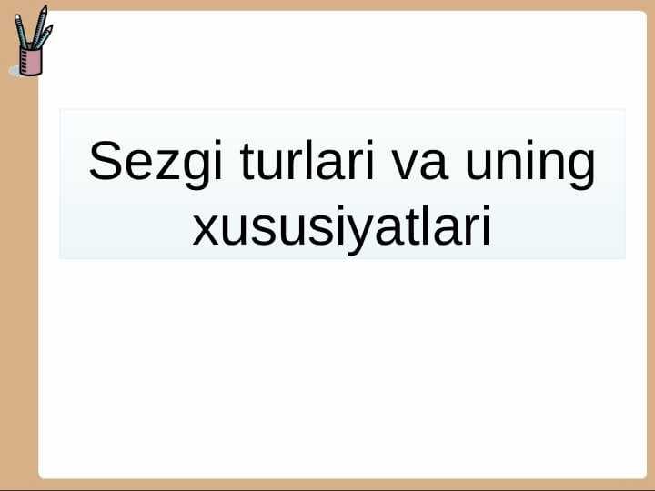 Sezgi turlari va uning xususiyatlari