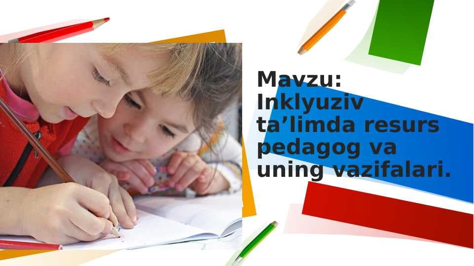 Inklyuziv taʼlimda resurs pedagog va uning vazifalari
